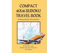 Compact 16x16 Sudoku Travel Book: 100 Hard Puzzles with Solutions | Pocket Size 4x6 Sudoku Puzzle Collection for Adults (16x16 Sudoku Travel Pack)