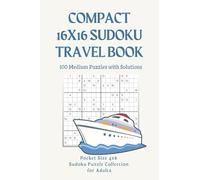 Compact 16x16 Sudoku Travel Book: 100 Medium Puzzles with Solutions | Pocket Size 4x6 Sudoku Puzzle Collection for Adults (16x16 Sudoku Travel Pack)