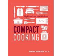 Compact Cooking: Big Flavor from Small Kitchens