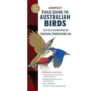 Compact Field Guide to Australian Birds: The Complete Pocket-Sized Reference