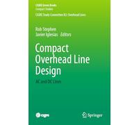 Compact Overhead Line Design: AC and DC Lines (CIGRE Green Books)