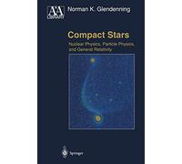 Compact Stars: Nuclear Physics, Particle Physics, and General Relativity (Astronomy and Astrophysics Library)