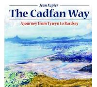 Compact Wales: Cadfan Way, The - A Journey from Tywyn to Bardsey : A Journey from Tywyn to Bardsey