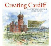 Compact Wales: Creating Cardiff - An Artist's View of the Capital: An Artist's Exploration of the Capital