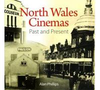 Compact Wales: North Wales Cinemas - Past and Present