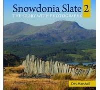 Compact Wales: Snowdonia Slate 2 - The Story with Photographs