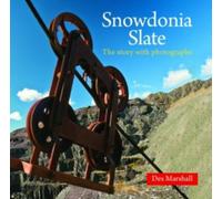 Compact Wales: Snowdonia Slate - The Story with Photographs
