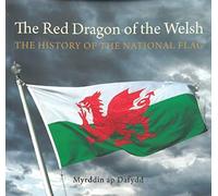 Compact Wales: The Red Dragon of the Welsh - The History of the National Flag