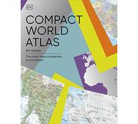 Compact World Atlas: The Must-Have Companion to Our Planet (DK Reference Atlases 8th edition)