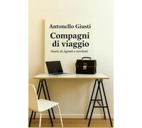Compagni di viaggio: Storie di agenti e territori