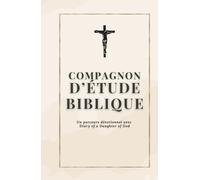 Compagnon d’Étude Biblique & de Croissance Spirituelle 2026: Développe ta relation avec Dieu grâce à un parcours de 12 Mois de Réflexions Bibliques, ... de Paix, de Foi et de Clarté Spirituelle