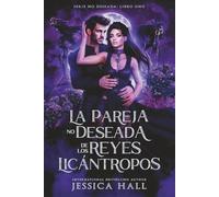 Compañera No Deseada De Los Reyes Licántropos: romance de hombres lobo