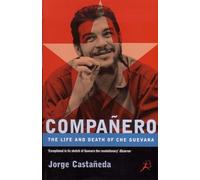 Companero: The Life and Death of Che Guevara