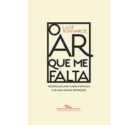 Companhia das Letras O ar que me falta: História de uma curta infância e de uma longa depressão