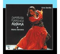 Compania Flamenca Alhama & Maria Serrano - Viva Sevilla