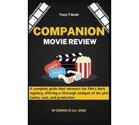 Companion 2025 (Movie Review): A complete guide that uncovers the film's dark mystery, offering a thorough analysis of the plot twists, cast, and production.
