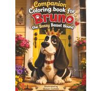 Companion Coloring Book for Bruno the Bossy Basset Hound