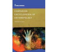 Companion Encyclopedia of Anthropology: Humanity, Culture and Social Life (Routledge World Reference)