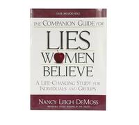 Companion Guide For Lies Women Believe, The