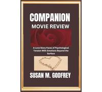 COMPANION MOVIE REVIEW: A Love Story Faces of Psychological Tension With Emotions Beyond the Surface