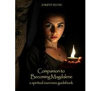 Companion to Becoming Magdalene: Journaling and Shared Group Discussion, a spiritual exercises guidebook