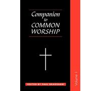Companion to Common Worship: Volume 1: v. 1