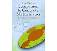 Companion to Concrete Mathematics: Two Volumes Bound as One: Volume I: Mathematical Techniques and Various Applications, Volume II: Mathematical ... Applications (Dover Books on MaTHEMA 1.4tics)