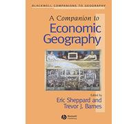 Companion to Economic Geography: 1 (Wiley Blackwell Companions to Geography)