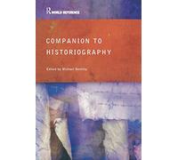 Companion to Historiography (Routledge World Reference)