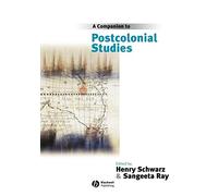 Companion to Postcolonial Studies (Blackwell Companions in Cultural Studies)