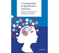Companion to Qualitative Analysis: Theory and Practice of Thick Analysis