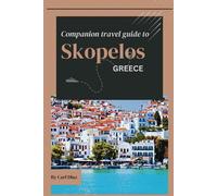 Companion Travel Guide to Skopelos, Greece - With Colorful Insights: Must see, Must do activities! Insider and local tips! Cultural Immersion! Top ... Wonders: Chromatic Adventurer's guidebook)