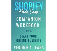 Companion Workbook for Start Your Online Business: The Ultimate Quick Start Workbook & Checklist To Launch Your Shopify Store.