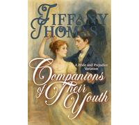 Companions of Their Youth: a Pride & Prejudice Variation (Pride and Prejudice "What if?" Variations)