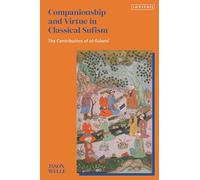 Companionship and Virtue in Classical Sufism: The Contribution of al-Sulami
