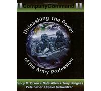 Company Command: Unleashing the Power of the Army Profession