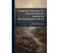 Company History "D," 55th Engineers, American Expeditionary Forces