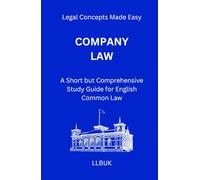 Company Law: A Short but Comprehensive Study Guide for English Common Law (Legal Concepts Made Easy)