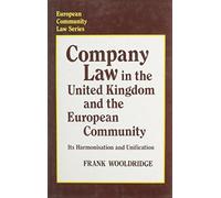 Company Law in the United Kingdom and the European Community: Its Harmonization and Unification: v. 2 (European Community Law S.)