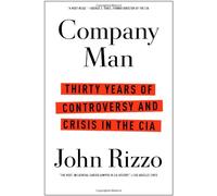 Company Man: Thirty Years of Controversy and Crisis in the CIA