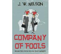 COMPANY OF FOOLS: Selling For Love & Life, Is A Tricky Business