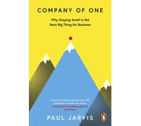 Company of One: Why Staying Small is the Next Big by Paul Jarvis (PB 2020)