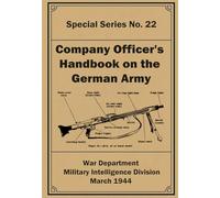 Company Officer's Handbook on the German Army: Special Series No. 22