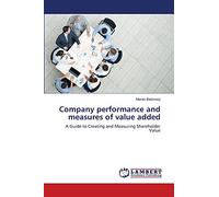 Company performance and measures of value added: A Guide to Creating and Measuring Shareholder Value