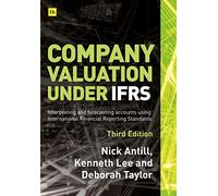 Company Valuation under IFRS 3rd edition: Interpreting and forecasting accounts using International Financial Reporting Standards