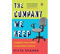 Company We Keep: Insights Into Indian Corporate Culture