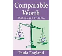 Comparable Worth: Theories and Evidence (Social Institutions and Social Change Series)