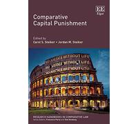 Comparative Capital Punishment (Research Handbooks in Comparative Law series)