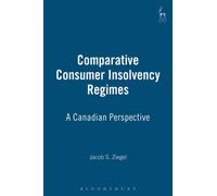 Comparative Consumer Insolvency Regimes : A Canadian Perspective