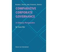 Comparative Corporate Governance: A Chinese Perspective: A Chinese Perspective (Global Trade & Finance Series)